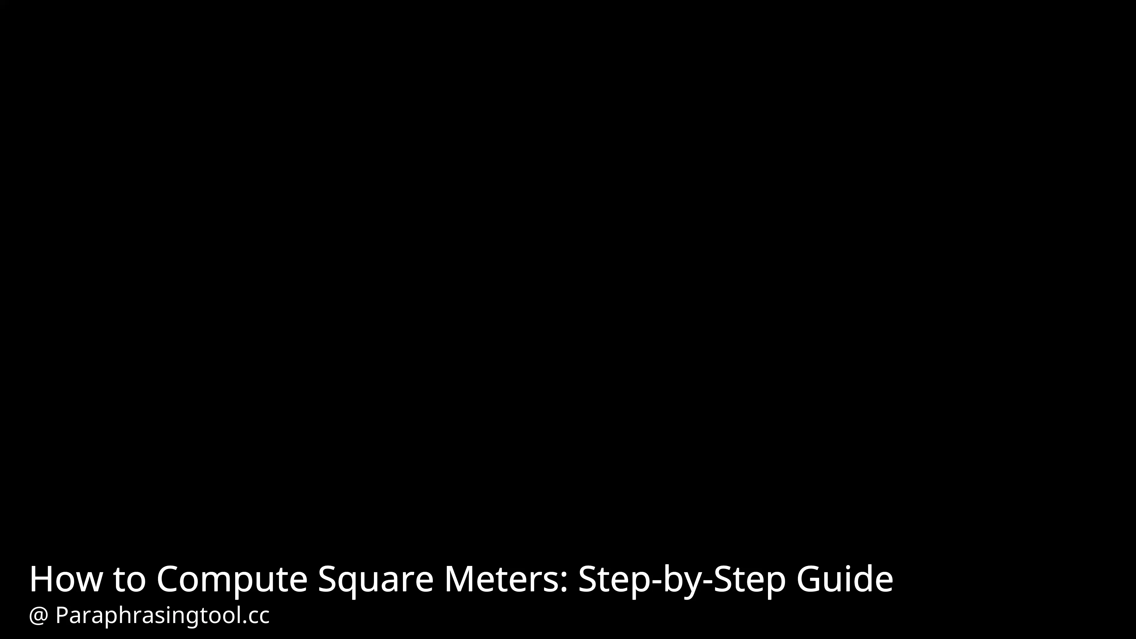 How to Compute Square Meters: Step-by-Step Guide