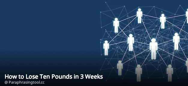 How to Lose Ten Pounds in 3 Weeks