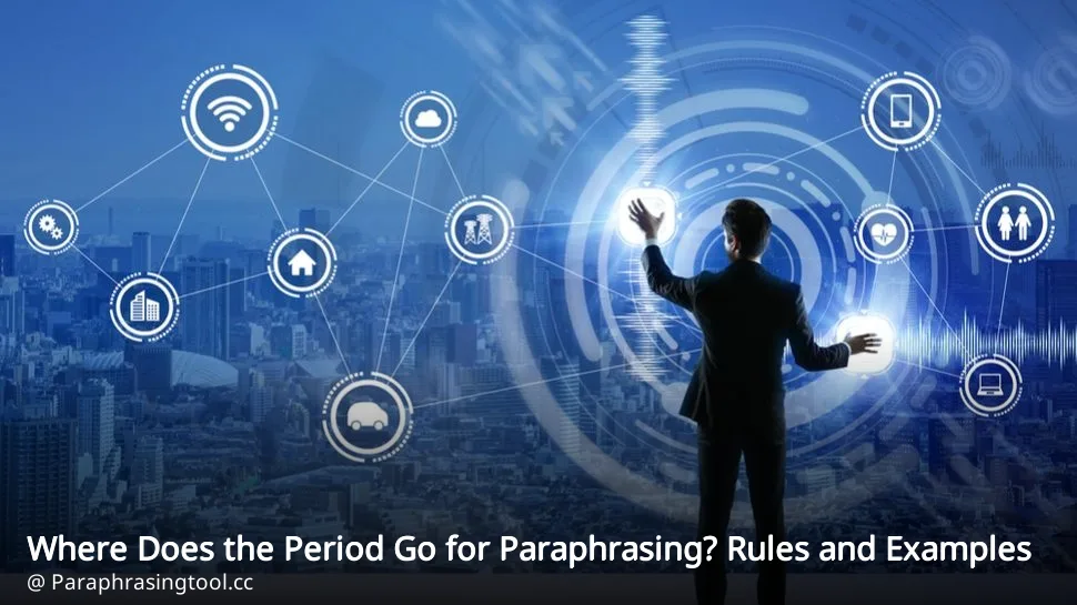 Where Does the Period Go for Paraphrasing? Rules and Examples