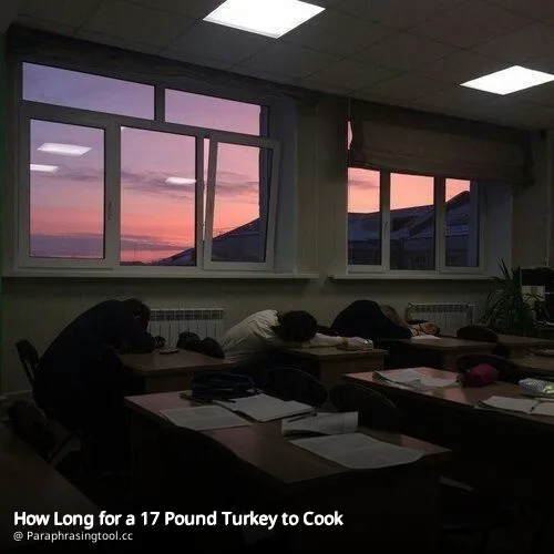 How Long for a 17 Pound Turkey to Cook
