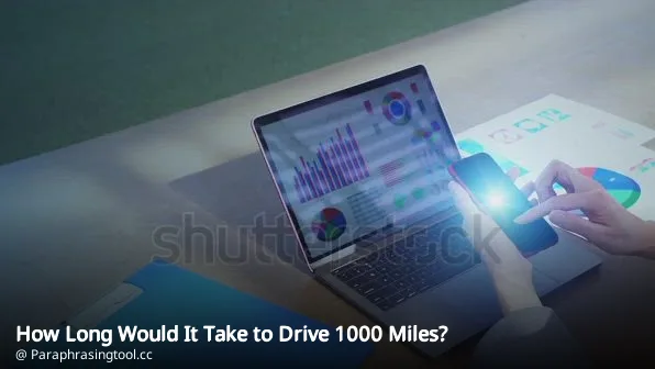 How Long Would It Take to Drive 1000 Miles?