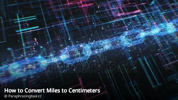How to Convert Miles to Centimeters