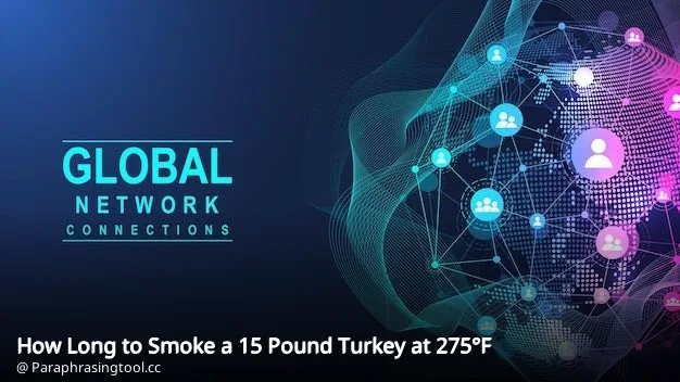 How Long to Smoke a 15 Pound Turkey at 275°F