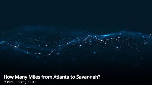 How Many Miles from Atlanta to Savannah?