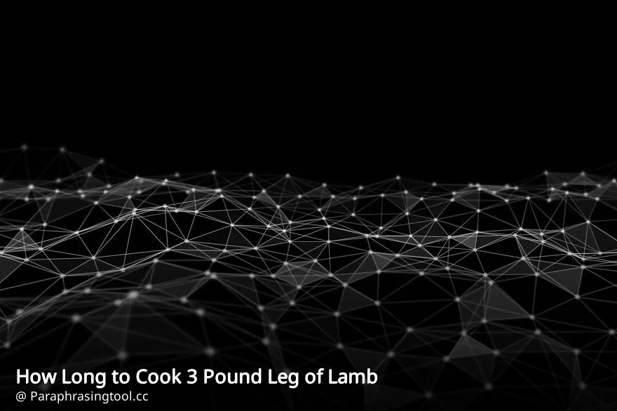 How Long to Cook 3 Pound Leg of Lamb