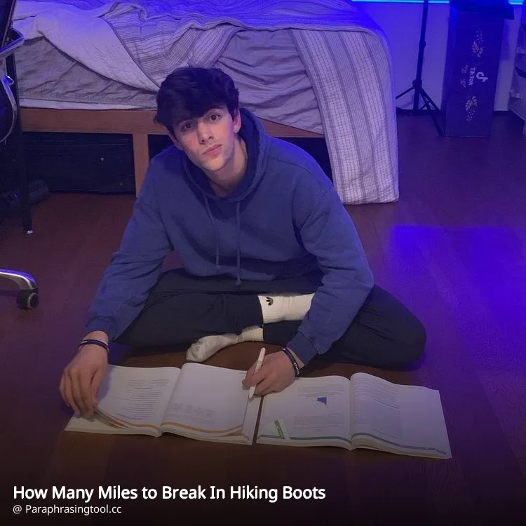 How Many Miles to Break In Hiking Boots