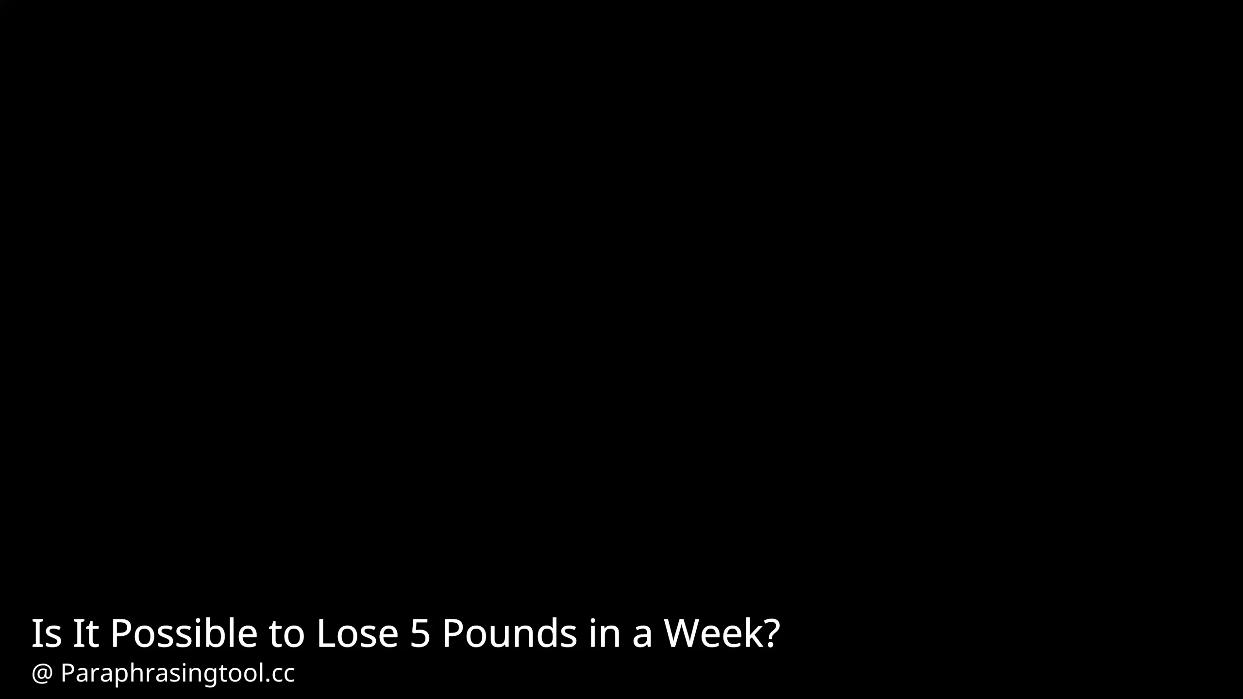 Is It Possible to Lose 5 Pounds in a Week?