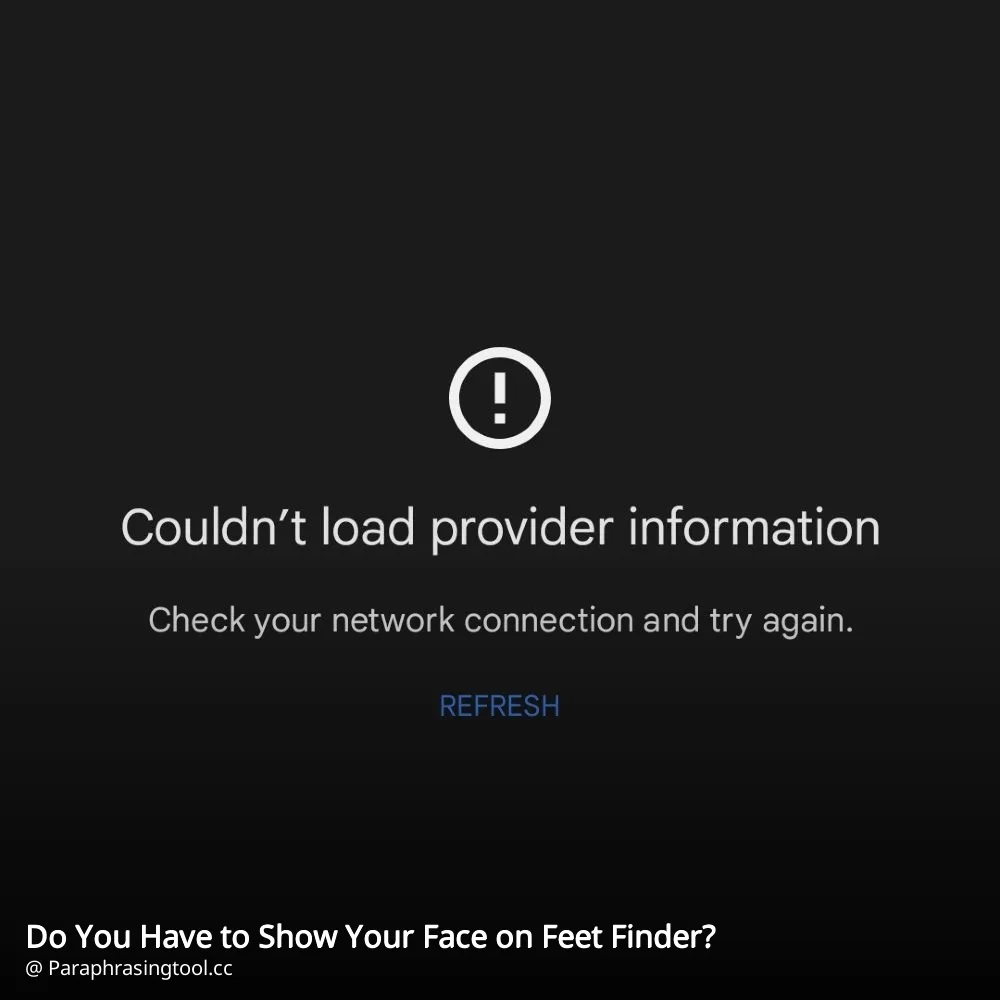 Do You Have to Show Your Face on Feet Finder?
