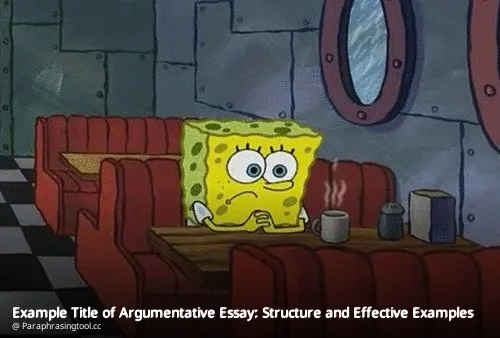 Example Title of Argumentative Essay: Structure and Effective Examples