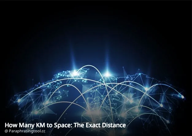 How Many KM to Space: The Exact Distance