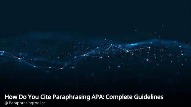 How Do You Cite Paraphrasing APA: Complete Guidelines