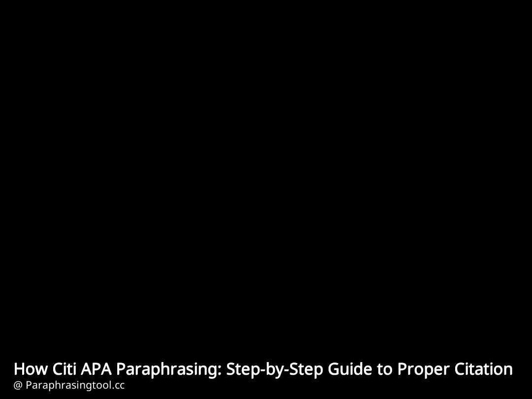 How Citi APA Paraphrasing: Step-by-Step Guide to Proper Citation
