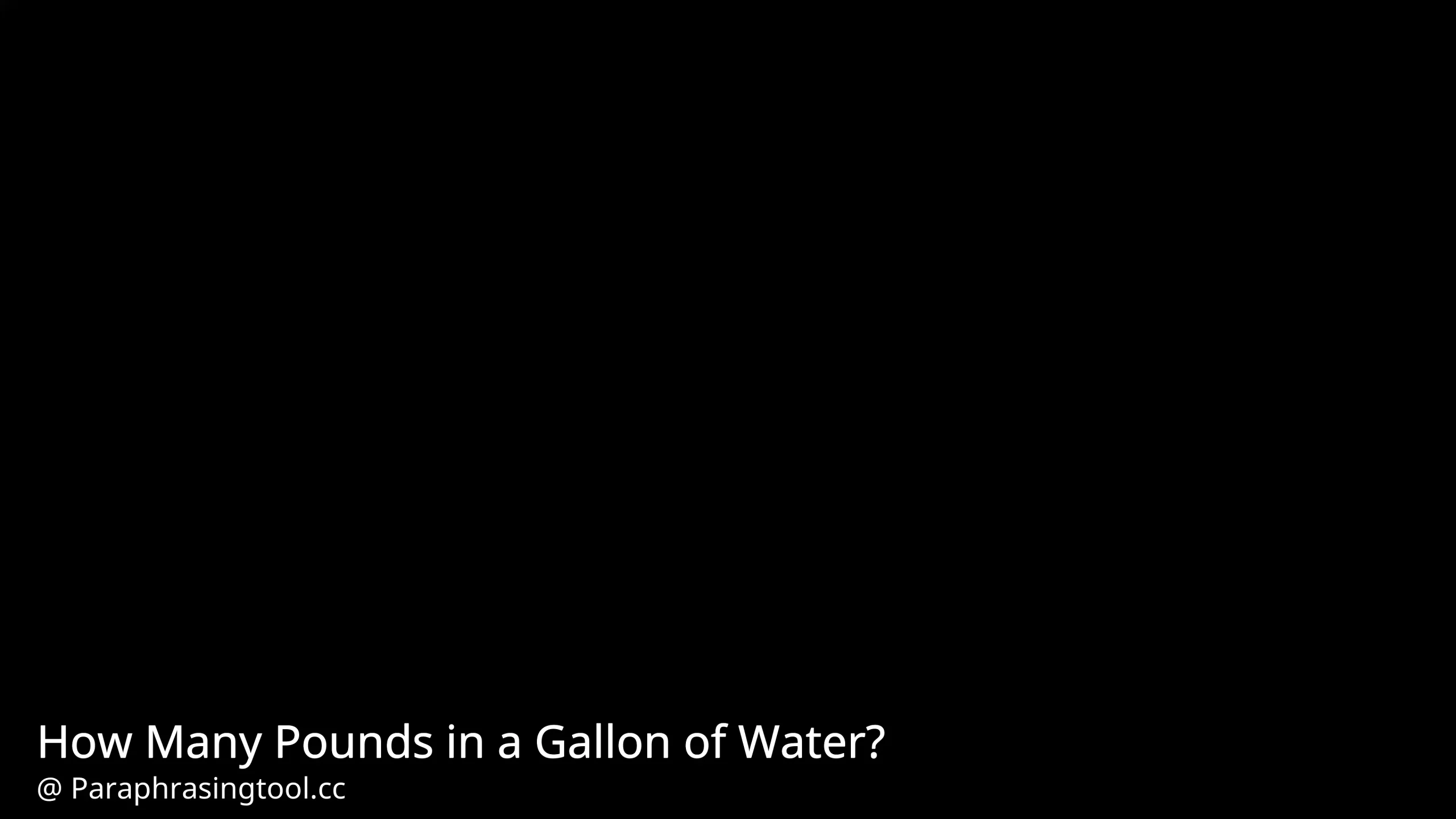 How Many Pounds in a Gallon of Water?