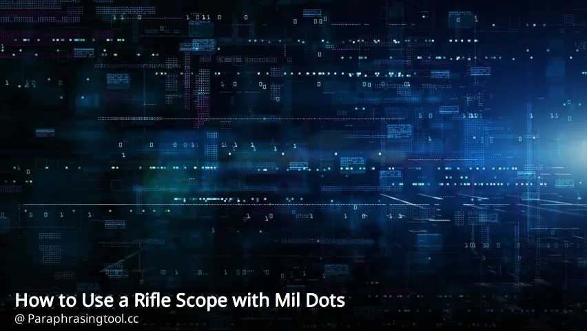 How to Use a Rifle Scope with Mil Dots