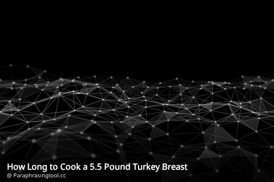 How Long to Cook a 5.5 Pound Turkey Breast