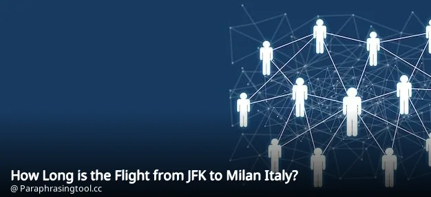 How Long is the Flight from JFK to Milan Italy?