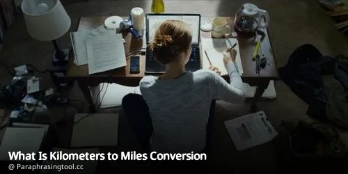 What Is Kilometers to Miles Conversion
