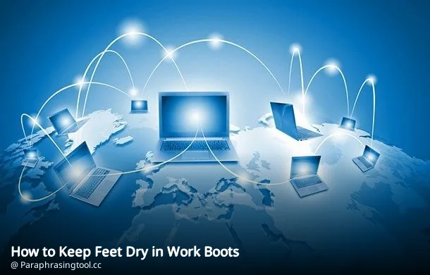 How to Keep Feet Dry in Work Boots