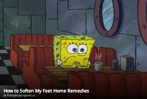 How to Soften My Feet Home Remedies