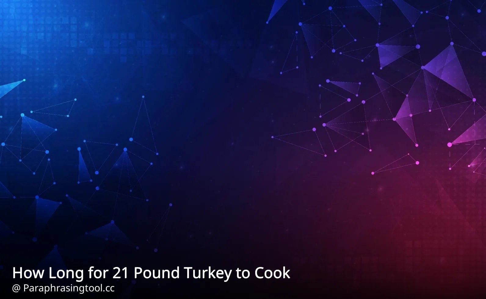 How Long for 21 Pound Turkey to Cook