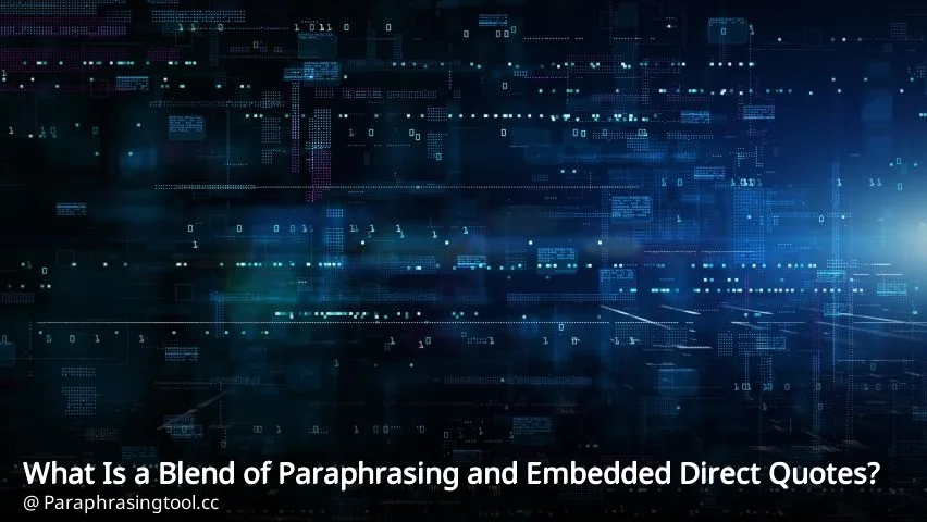 What Is a Blend of Paraphrasing and Embedded Direct Quotes?