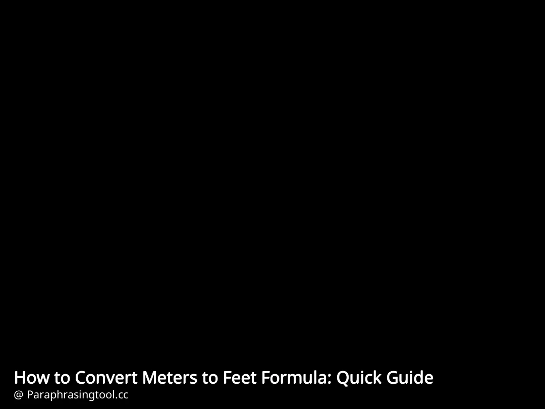 How to Convert Meters to Feet Formula: Quick Guide