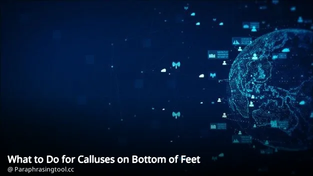 What to Do for Calluses on Bottom of Feet