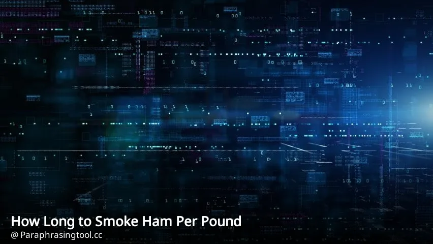 How Long to Smoke Ham Per Pound