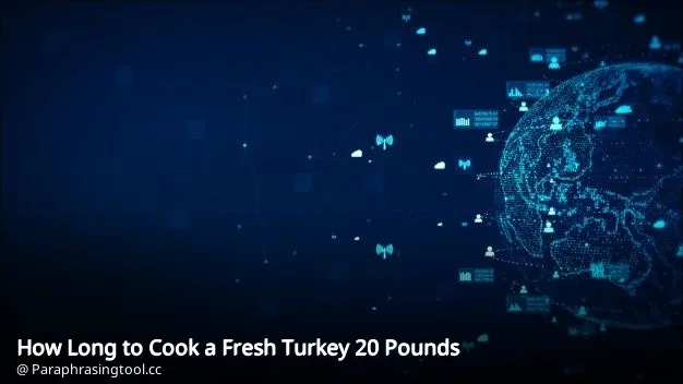 How Long to Cook a Fresh Turkey 20 Pounds