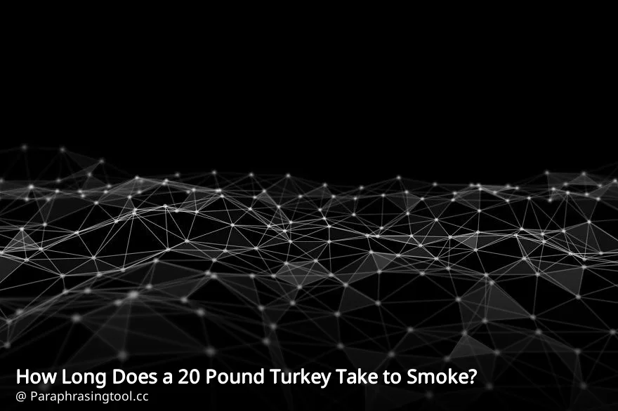 How Long Does a 20 Pound Turkey Take to Smoke?