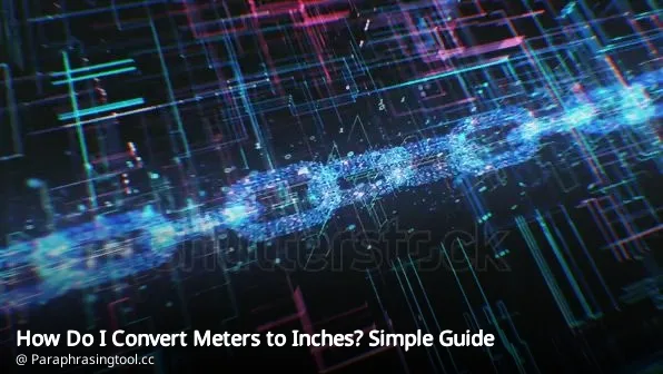 How Do I Convert Meters to Inches? Simple Guide