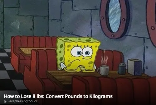 How to Lose 8 lbs: Convert Pounds to Kilograms