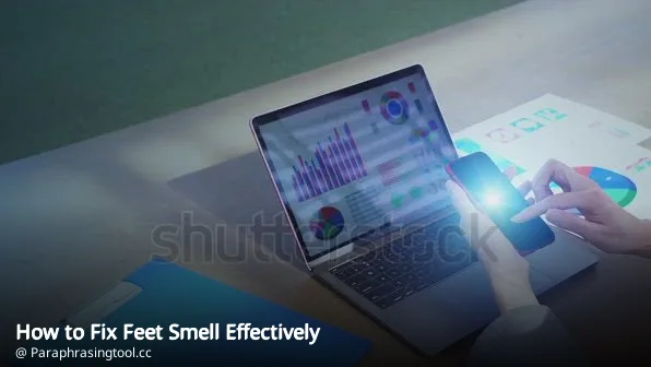 How to Fix Feet Smell Effectively