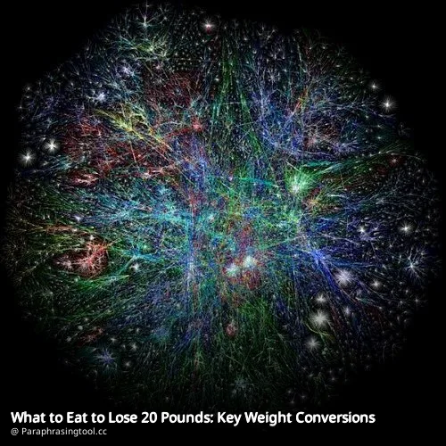 What to Eat to Lose 20 Pounds: Key Weight Conversions
