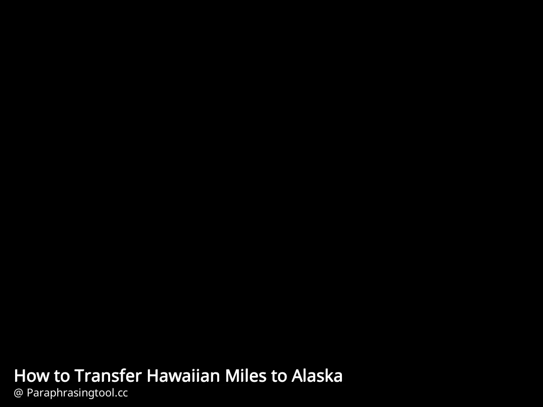 How to Transfer Hawaiian Miles to Alaska